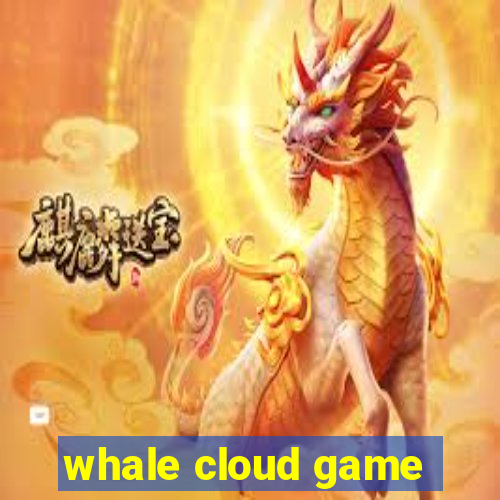 whale cloud game